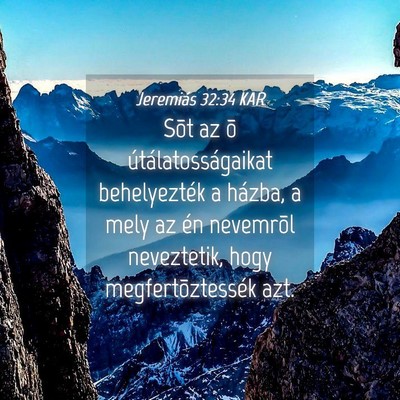 Picture 04 - Jeremiás 32:34 KAR - Sõt az õ útálatosságaikat behelyezték a - Bible Verse Picture