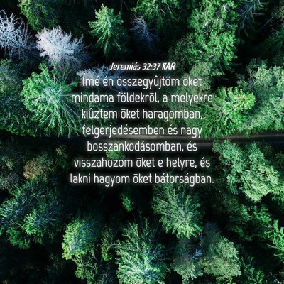 Picture 04 - Jeremiás 32:37 KAR - Ímé én összegyûjtöm õket mindama - Bible Verse Picture