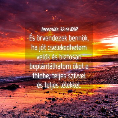 Picture 04 - Jeremiás 32:41 KAR - És örvendezek bennök, ha jót cselekedhetem - Bible Verse Picture