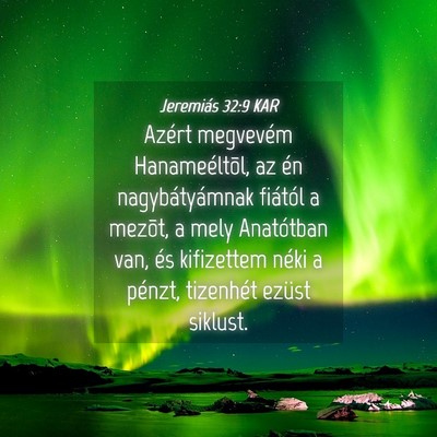 Picture 04 - Jeremiás 32:9 KAR - Azért megvevém Hanameéltõl, az én - Bible Verse Picture