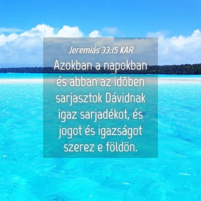 Picture 04 - Jeremiás 33:15 KAR - Azokban a napokban és abban az idõben - Bible Verse Picture