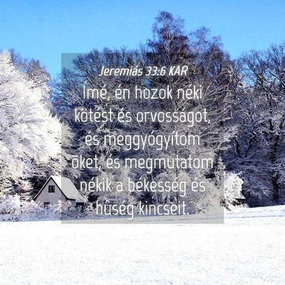 Picture 04 - Jeremiás 33:6 KAR - Ímé, én hozok néki kötést és orvosságot, - Bible Verse Picture