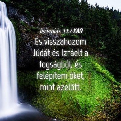 Picture 04 - Jeremiás 33:7 KAR - És visszahozom Júdát és Izráelt a - Bible Verse Picture