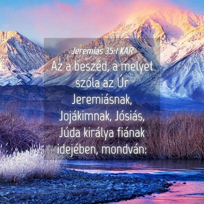Picture 04 - Jeremiás 35:1 KAR - Az a beszéd, a melyet szóla az Úr - Bible Verse Picture