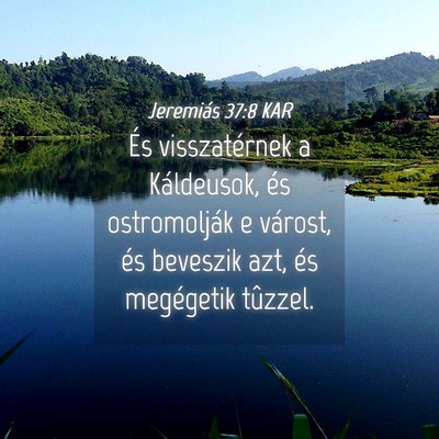 Picture 04 - Jeremiás 37:8 KAR - És visszatérnek a Káldeusok, és ostromolják - Bible Verse Picture