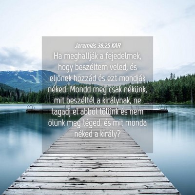 Picture 04 - Jeremiás 38:25 KAR - Ha meghallják a fejedelmek, hogy beszéltem - Bible Verse Picture