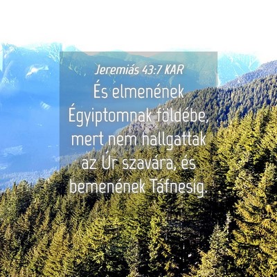 Picture 04 - Jeremiás 43:7 KAR - És elmenének Égyiptomnak földébe, mert nem - Bible Verse Picture