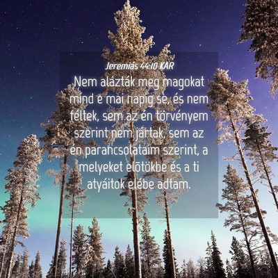Picture 04 - Jeremiás 44:10 KAR - Nem alázták meg magokat mind e mai napig se, - Bible Verse Picture