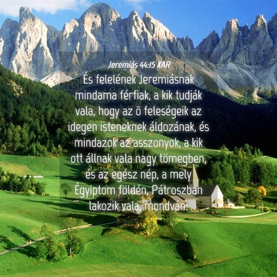 Picture 04 - Jeremiás 44:15 KAR - És felelének Jeremiásnak mindama férfiak, a - Bible Verse Picture
