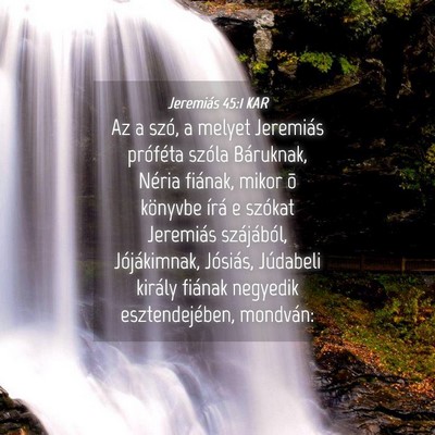 Picture 04 - Jeremiás 45:1 KAR - Az a szó, a melyet Jeremiás próféta szóla - Bible Verse Picture