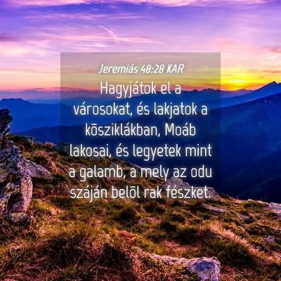 Picture 04 - Jeremiás 48:28 KAR - Hagyjátok el a városokat, és lakjatok a - Bible Verse Picture