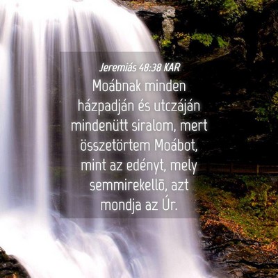 Picture 04 - Jeremiás 48:38 KAR - Moábnak minden házpadján és utczáján - Bible Verse Picture