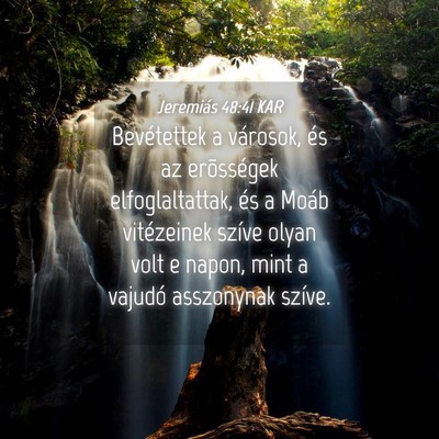 Picture 04 - Jeremiás 48:41 KAR - Bevétettek a városok, és az erõsségek - Bible Verse Picture