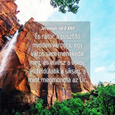 Picture 04 - Jeremiás 48:8 KAR - És rátör a pusztító minden városra, egy - Bible Verse Picture