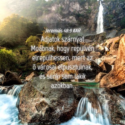 Picture 04 - Jeremiás 48:9 KAR - Adjatok szárnyat Moábnak, hogy repülvén - Bible Verse Picture