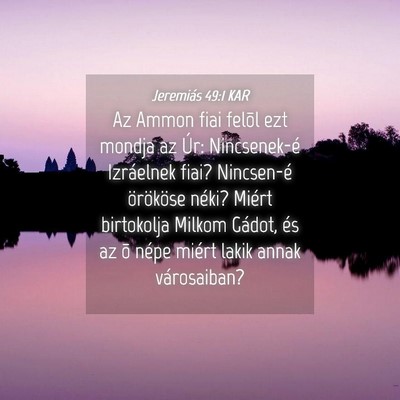 Picture 04 - Jeremiás 49:1 KAR - Az Ammon fiai felõl ezt mondja az Úr: - Bible Verse Picture