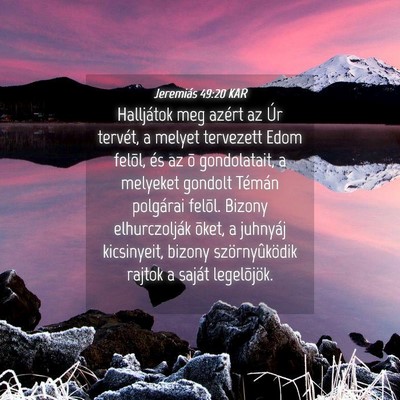 Picture 04 - Jeremiás 49:20 KAR - Halljátok meg azért az Úr tervét, a melyet - Bible Verse Picture