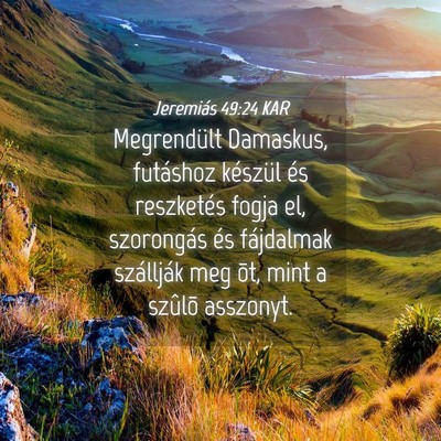 Picture 04 - Jeremiás 49:24 KAR - Megrendült Damaskus, futáshoz készül és - Bible Verse Picture
