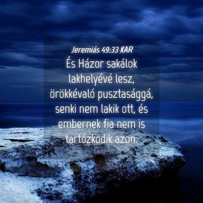 Picture 04 - Jeremiás 49:33 KAR - És Házor sakálok lakhelyévé lesz, - Bible Verse Picture