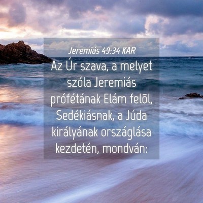 Picture 04 - Jeremiás 49:34 KAR - Az Úr szava, a melyet szóla Jeremiás - Bible Verse Picture