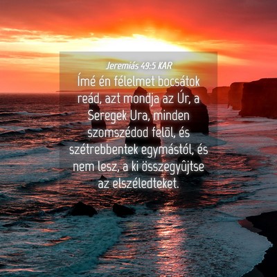 Picture 04 - Jeremiás 49:5 KAR - Ímé én félelmet bocsátok reád, azt mondja - Bible Verse Picture