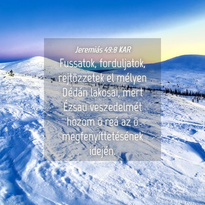 Picture 04 - Jeremiás 49:8 KAR - Fussatok, forduljatok, rejtõzzetek el mélyen - Bible Verse Picture