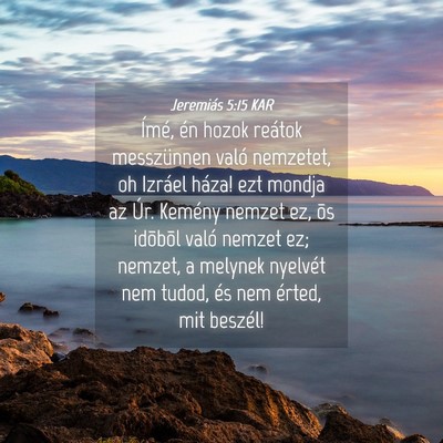Picture 04 - Jeremiás 5:15 KAR - Ímé, én hozok reátok messzünnen való - Bible Verse Picture