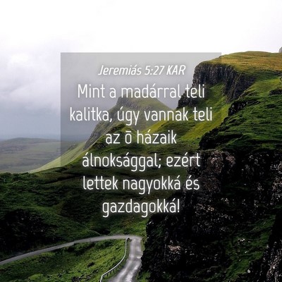Picture 04 - Jeremiás 5:27 KAR - Mint a madárral teli kalitka, úgy vannak teli - Bible Verse Picture