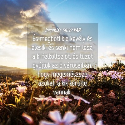 Picture 04 - Jeremiás 50:32 KAR - És megbotlik a kevély és elesik, és senki nem - Bible Verse Picture