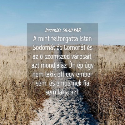 Picture 04 - Jeremiás 50:40 KAR - A mint felforgatta Isten Sodomát és Gomorát - Bible Verse Picture