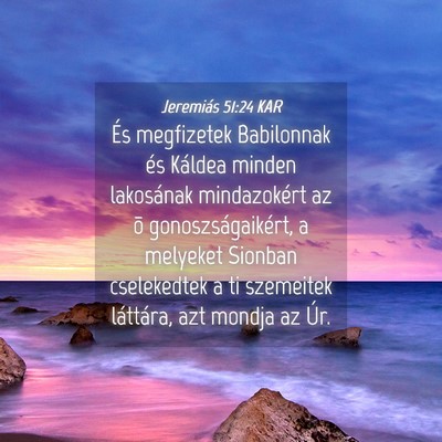 Picture 04 - Jeremiás 51:24 KAR - És megfizetek Babilonnak és Káldea minden - Bible Verse Picture