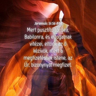 Picture 04 - Jeremiás 51:56 KAR - Mert pusztító tör reá, Babilonra, és - Bible Verse Picture
