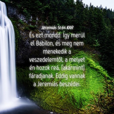 Picture 04 - Jeremiás 51:64 KAR - És ezt mondd: Így merül el Babilon, és meg - Bible Verse Picture
