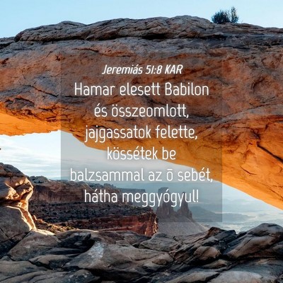 Picture 04 - Jeremiás 51:8 KAR - Hamar elesett Babilon és összeomlott, - Bible Verse Picture