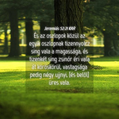 Picture 04 - Jeremiás 52:21 KAR - És az oszlopok közül az egyik oszlopnak - Bible Verse Picture