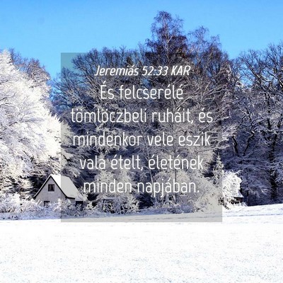 Picture 04 - Jeremiás 52:33 KAR - És felcserélé tömlöczbeli ruháit, és - Bible Verse Picture