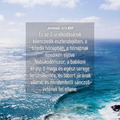 Picture 04 - Jeremiás 52:4 KAR - És az õ uralkodásának kilenczedik - Bible Verse Picture