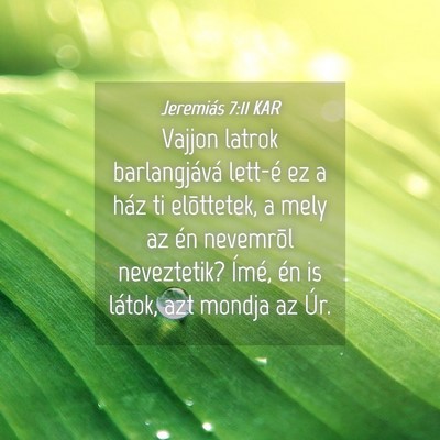 Picture 04 - Jeremiás 7:11 KAR - Vajjon latrok barlangjává lett-é ez a ház ti - Bible Verse Picture