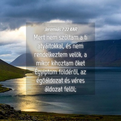 Picture 04 - Jeremiás 7:22 KAR - Mert nem szóltam a ti atyáitokkal, és nem - Bible Verse Picture