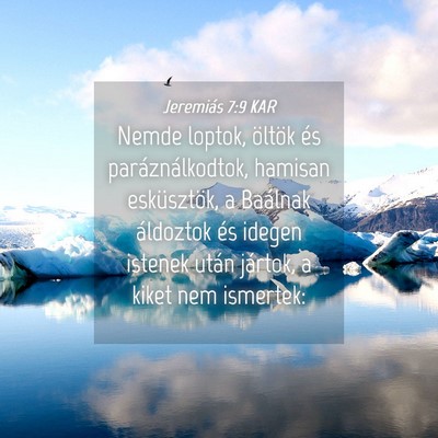 Picture 04 - Jeremiás 7:9 KAR - Nemde loptok, öltök és paráználkodtok, - Bible Verse Picture