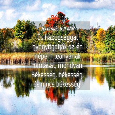 Picture 04 - Jeremiás 8:11 KAR - És hazugsággal gyógyítgatják az én népem - Bible Verse Picture