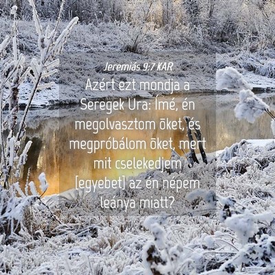 Picture 04 - Jeremiás 9:7 KAR - Azért ezt mondja a Seregek Ura: Ímé, én - Bible Verse Picture