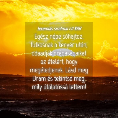 Picture 04 - Jeremiás siralmai 1:11 KAR - Egész népe sóhajtoz, futkosnak a kenyér - Bible Verse Picture