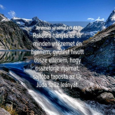 Picture 04 - Jeremiás siralmai 1:15 KAR - Rakásra hányta az Úr minden vitézemet én - Bible Verse Picture