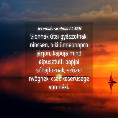 Picture 04 - Jeremiás siralmai 1:4 KAR - Sionnak útai gyászolnak; nincsen, a ki - Bible Verse Picture