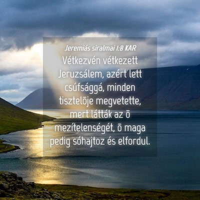 Picture 04 - Jeremiás siralmai 1:8 KAR - Vétkezvén vétkezett Jeruzsálem, azért lett - Bible Verse Picture