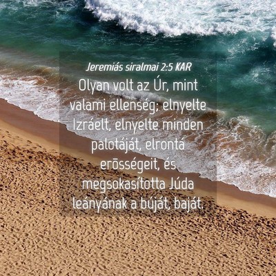 Picture 04 - Jeremiás siralmai 2:5 KAR - Olyan volt az Úr, mint valami ellenség; - Bible Verse Picture