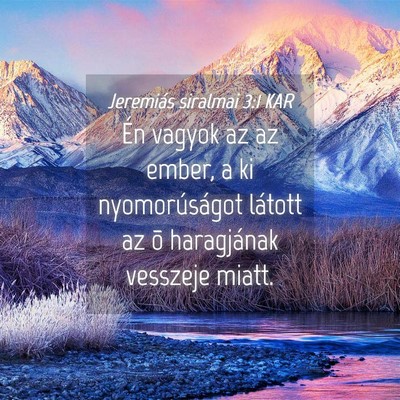Picture 04 - Jeremiás siralmai 3:1 KAR - Én vagyok az az ember, a ki nyomorúságot - Bible Verse Picture
