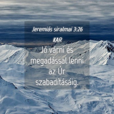 Picture 04 - Jeremiás siralmai 3:26 KAR - Jó várni és megadással lenni az Úr - Bible Verse Picture