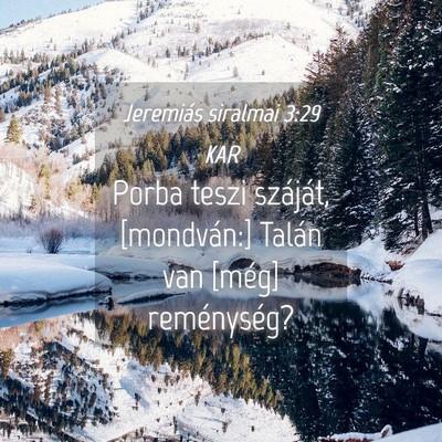 Picture 04 - Jeremiás siralmai 3:29 KAR - Porba teszi száját, [mondván:] Talán van - Bible Verse Picture